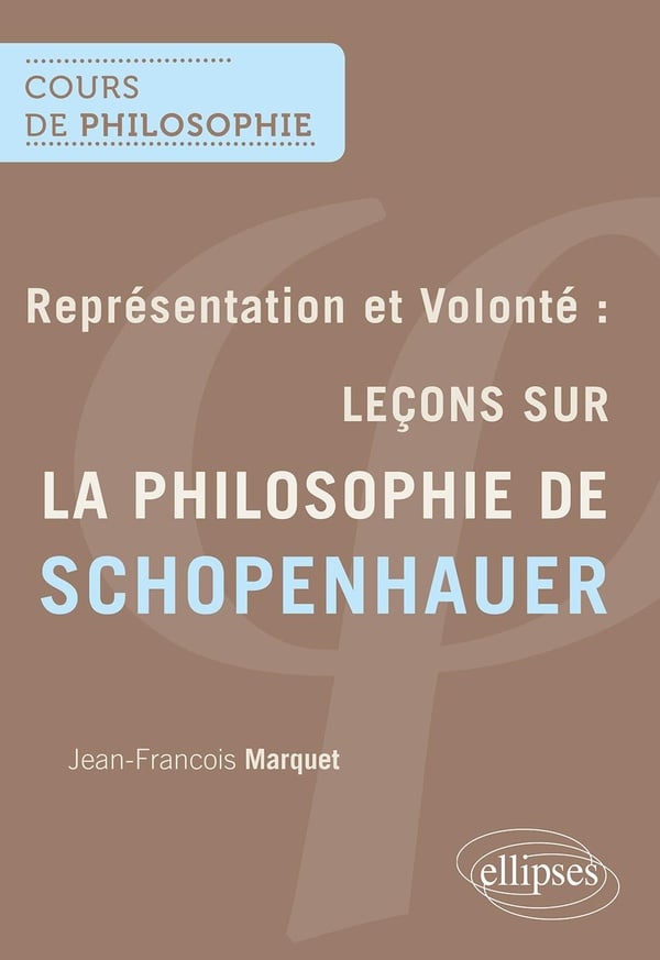 Marquet Jean-François Représentation Et Volonté : Leçons Sur La Philosophie De Schopenhauer - Séminaire De Recherche 1997-1998