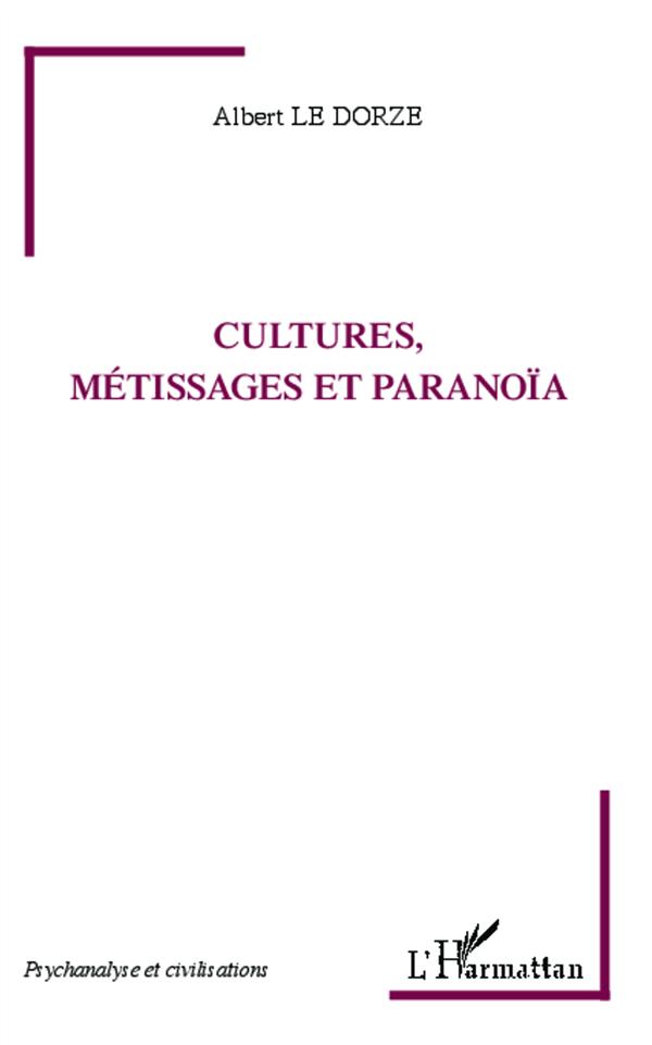 Le Dorze Albert Cultures, Métissages Et Paranoïa