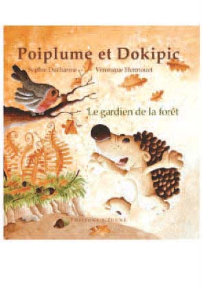 Poiplume et dokipic t.1 - le gardien de la forêt