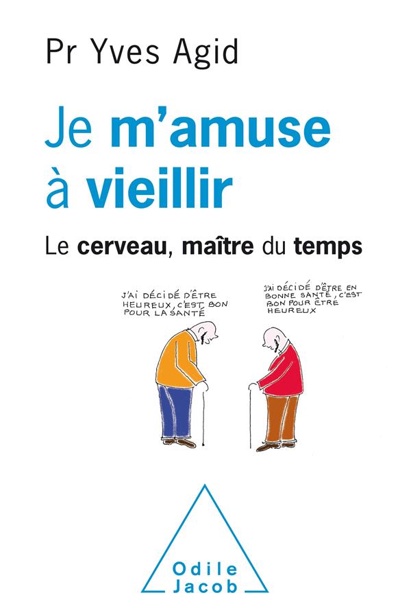 Je m'amuse à vieillir - le cerveau, maître du temps