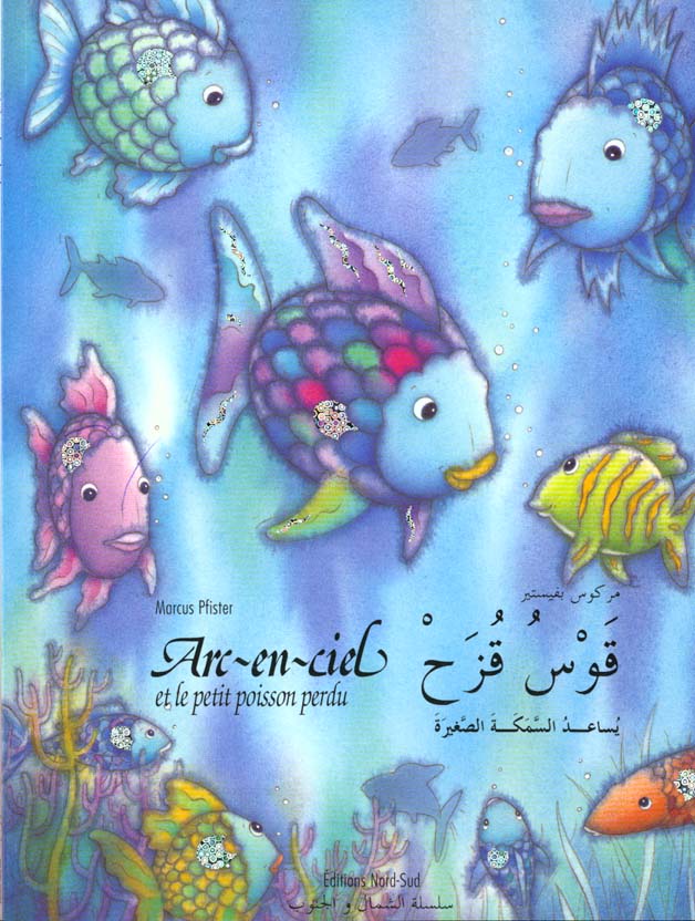 Arc-en-ciel et le petit poisson perdu arabe/francais broche