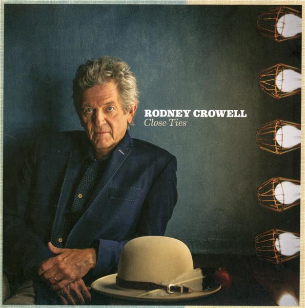 Rodney Crowell Close ties