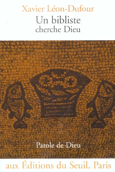 Léon-Dufour Xavier Un Bibliste Cherche Dieu