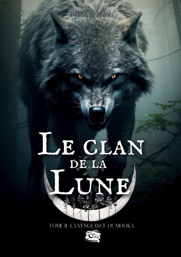 Le Clan de la Lune : Tome 2 : La vengeance de Mooka