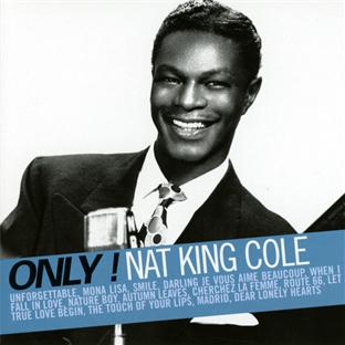 Only! Nat King Cole