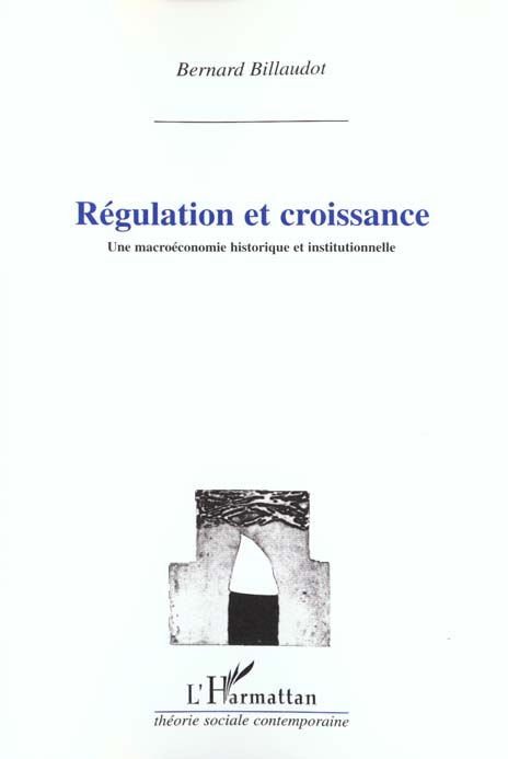 Bernard Billaudot Régulation Et Croissance - Une Macroéconomie Historique Et Institutionnelle