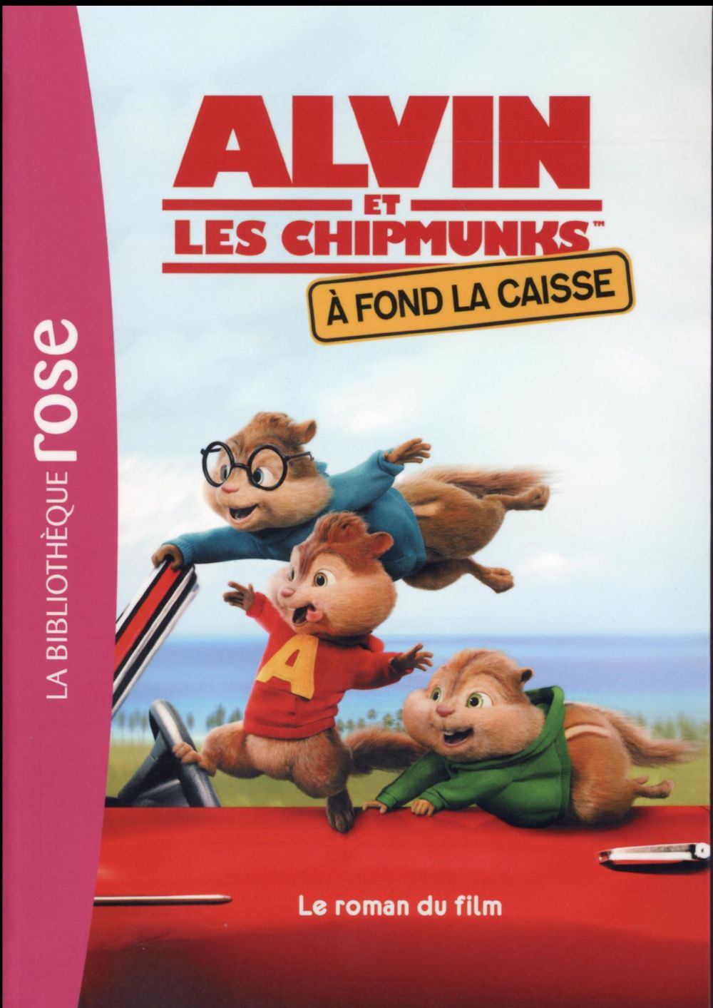 Alvin et les Chipmunks - à fond la caisse : le roman du film