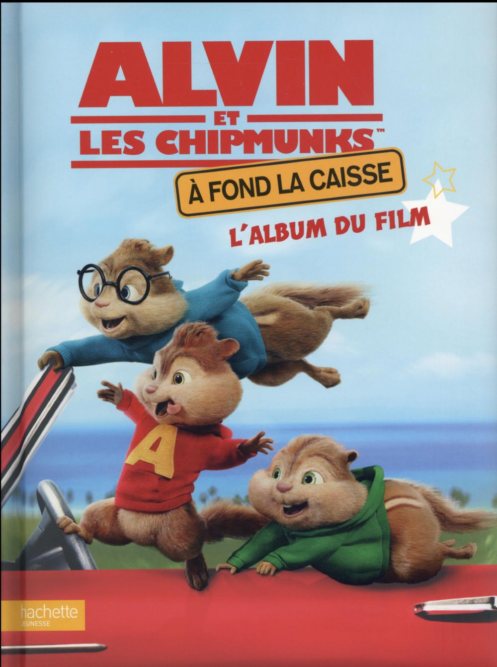 Alvin et les chipmunks - à fond la caisse - l'album du film