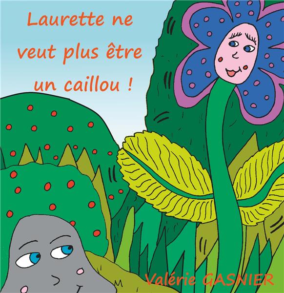 Laurette ne veut plus être un caillou !