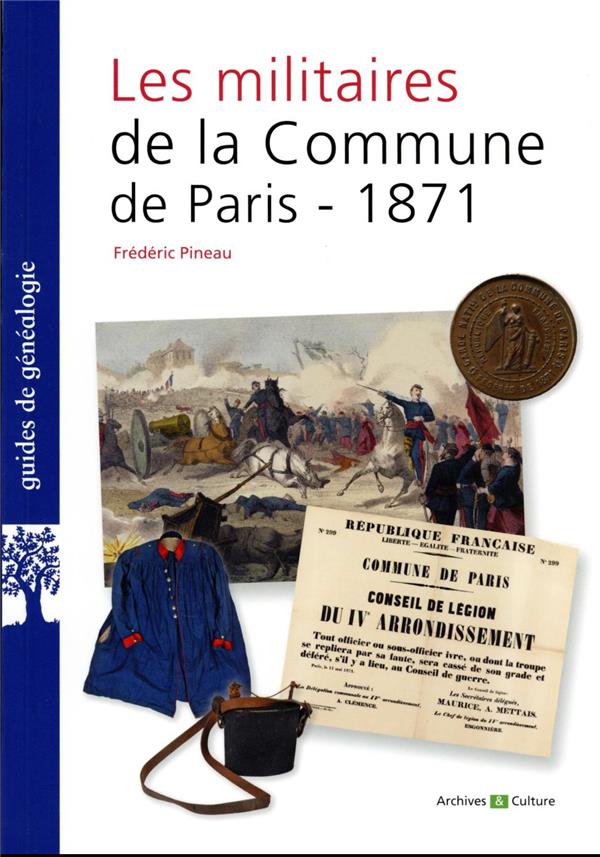 Pineau Frédéric Les Militaires De La Commune De Paris 1871