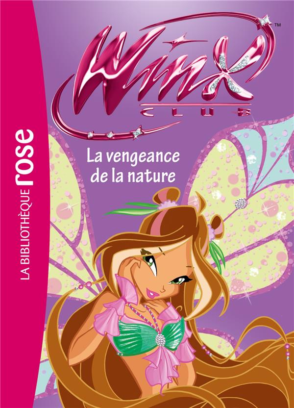 Winx Club Tome 42 : la vengeance de la nature