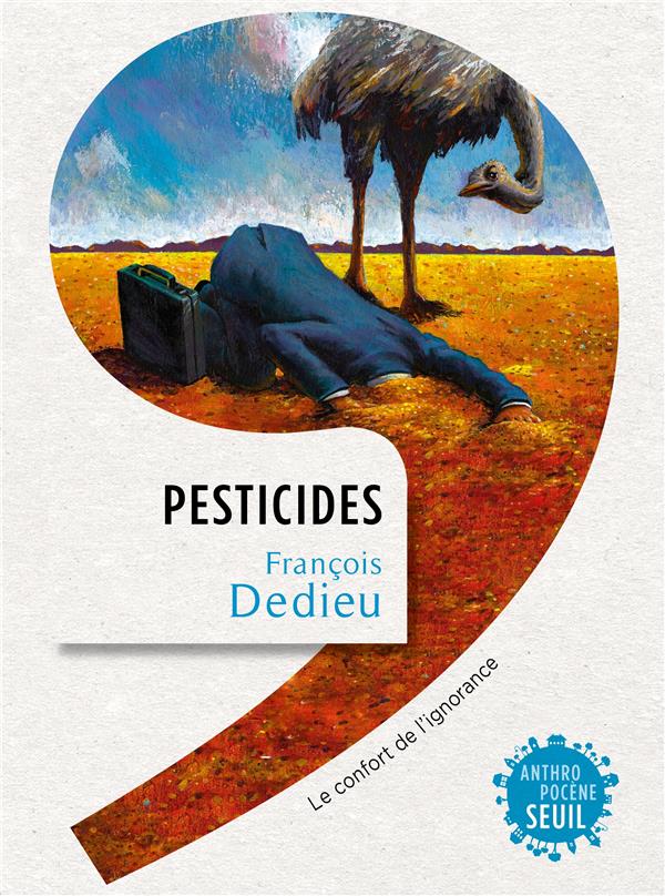 Dedieu François Pesticides - Le Confort De L'ignorance