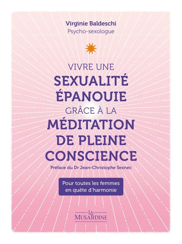 Vivre une sexualité épanouie grâce à la méditation de pleine conscience : pour toutes les femmes en quête d'harmonie
