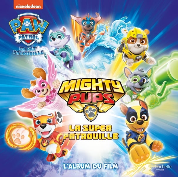 La Pat'Patrouille : mighty pups, la super patrouille - l'album du film