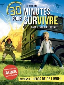 30 minutes pour survivre Tome 6 : dans l'enfer de Fortnite