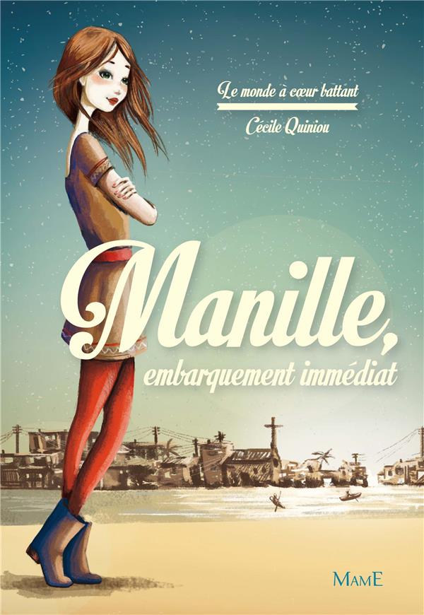 Le monde à coeur battant Tome 1 : Manille, embarquement immédiat