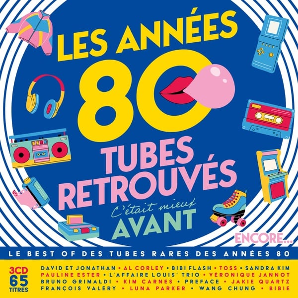 Les Années 80 C'était Mieux Avant - Tubes Retrouvés - Encore...