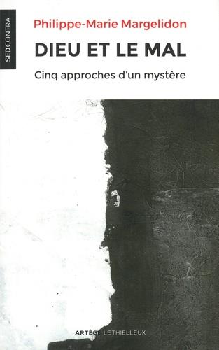 Margelidon Philippe-Marie Dieu Et Le Mal - Cinq Approches D'un Mystère