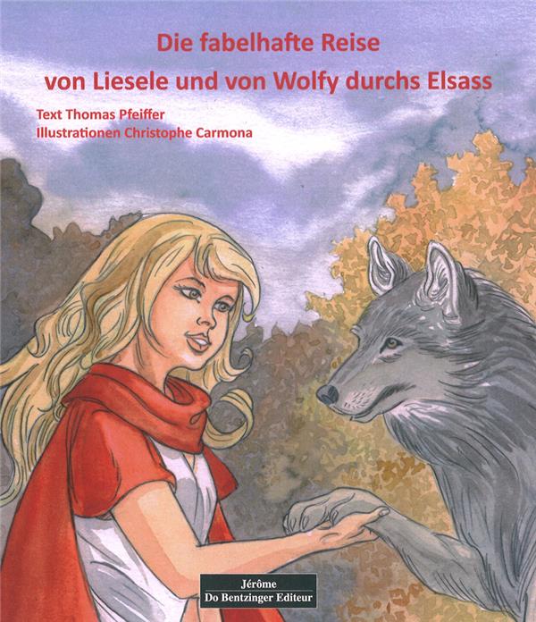 Die fabelhafte Reise von Lisele und von Wolfy im Elsas