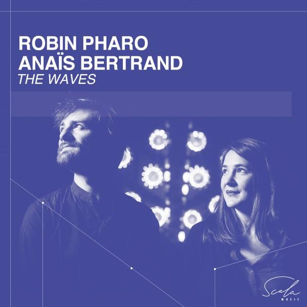 Robin Pharao & Anaïs Bertrand: The Waves