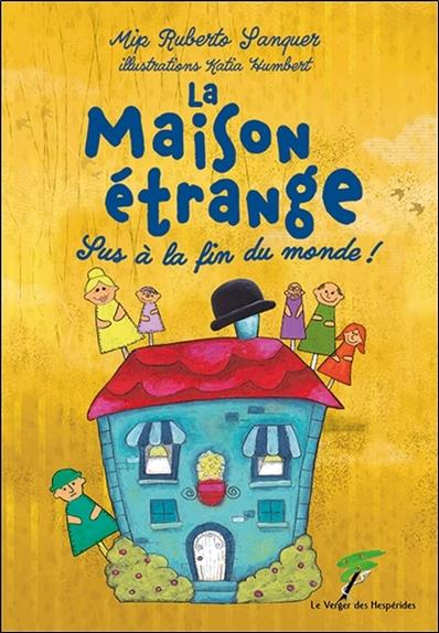 La maison étrange : sus à la fin du monde !