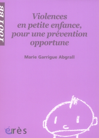 Marie Garrigue Abgrall Violences En Petite Enfance, Pour Une Prévention Opportune