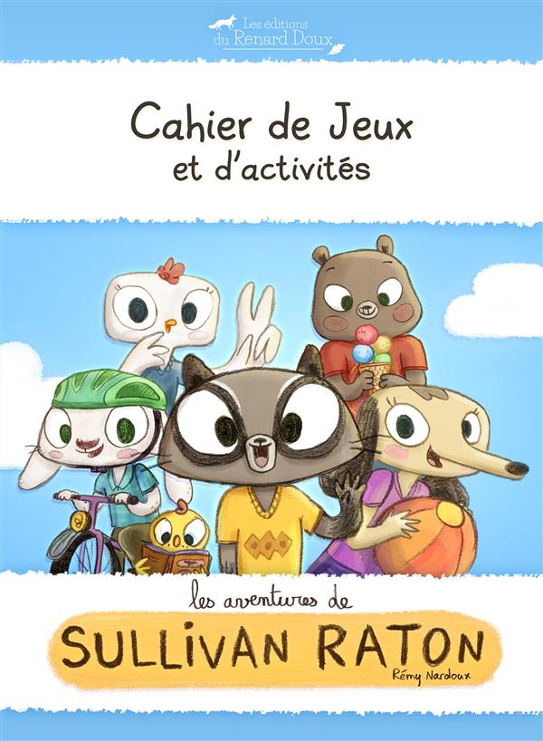 Les aventures de sullivan raton - cahier de jeux et d'activités