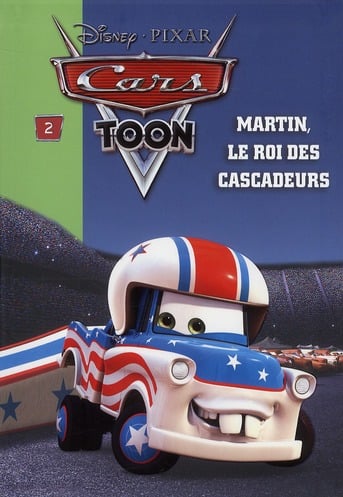 Cars Toon Tome 2 : Martin, le roi des cascadeurs