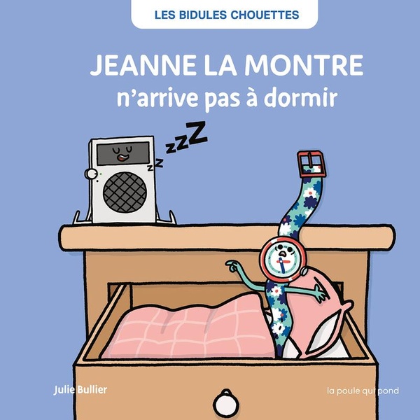 Les bidules chouettes : Jeanne la montre n'arrive pas à dormir