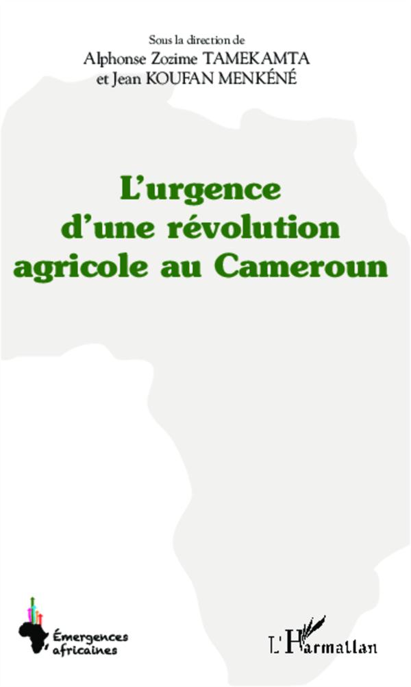 Tamekamta Alphonse Zozime L'urgence D'une Révolution Agricole Au Cameroun