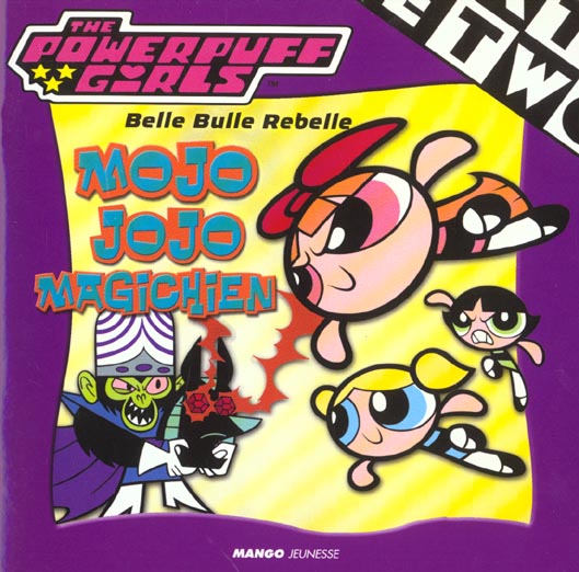 The powerpuff girls - belle bulle rebelle - mojo jojo magicien