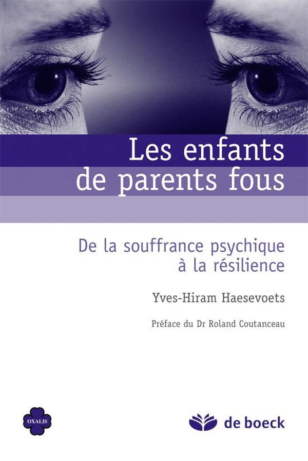 Haesevoets Yves-Hiram Les Enfants De Parents Fous - De La Souffrance Psychique À La Résilience