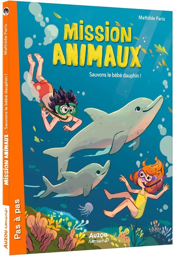 Mission animaux Tome 8 : sauvons le bébé dauphin !