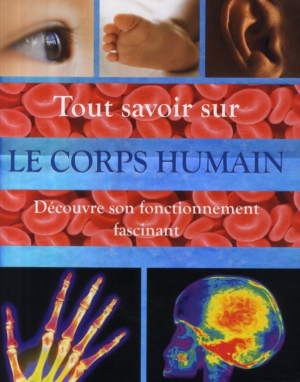 Tout savoir sur le corps humain