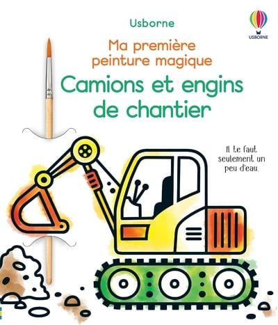 Camions et engins de chantier - ma premiere peinture magique