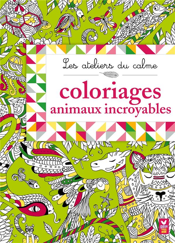 Les ateliers du calme - animaux incroyables