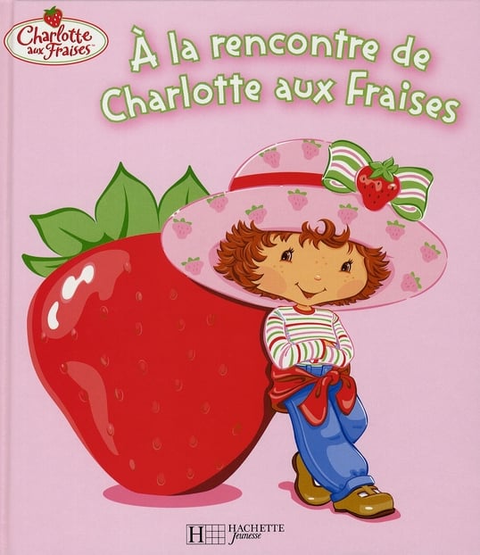 Charlotte aux fraises - à la rencontre de charlotte aux fraises