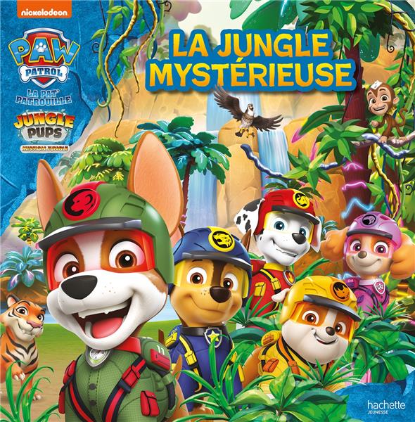 La Pat'Patrouille : Jungle Pups : La jungle mystérieuse