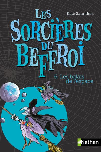 Les sorcières du Beffroy t.6 - les balais de l'espace