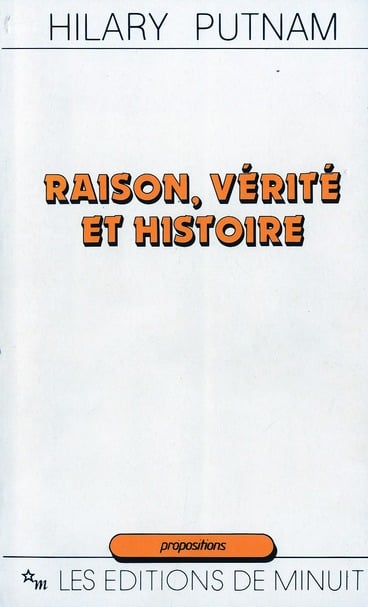 Hilary Putnam Raison, Vérité Et Histoire