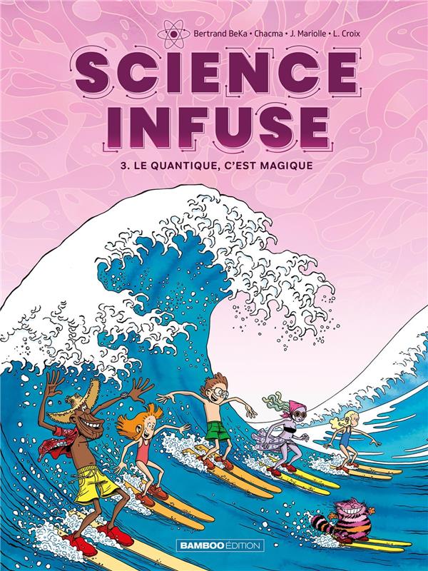 Science infuse Tome 3 : Le quantique, c'est magique