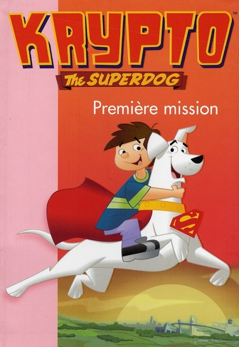 Krypto the superdog t.2 - première mission