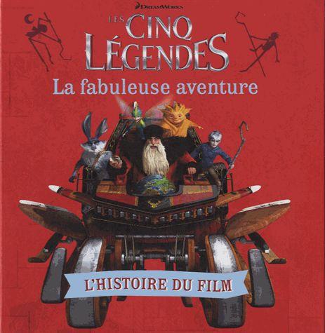 Les cinq légendes - la fabuleuse aventure