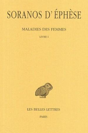 Soranos D'ephèse Null Maladies Des Femmes - Tome 1, Livre I