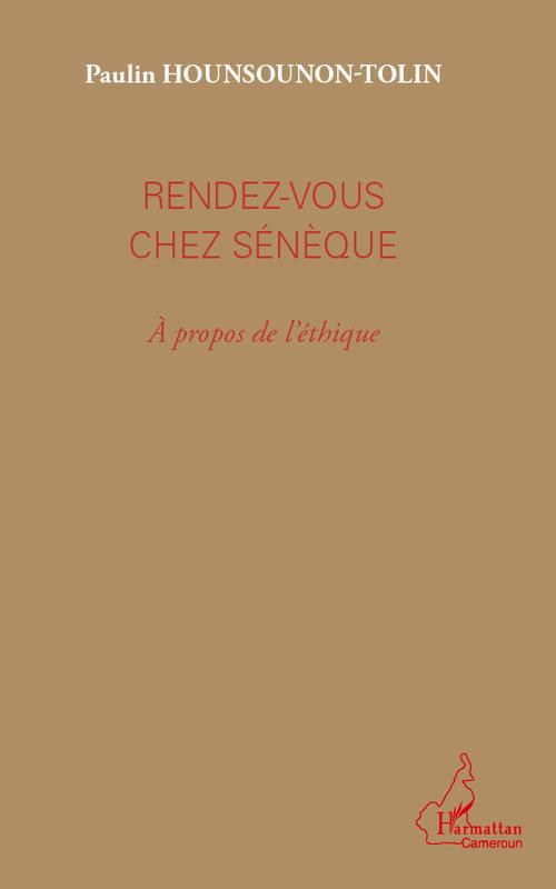 Rendez-Vous Chez Sénèque - A Propos De L'éthique