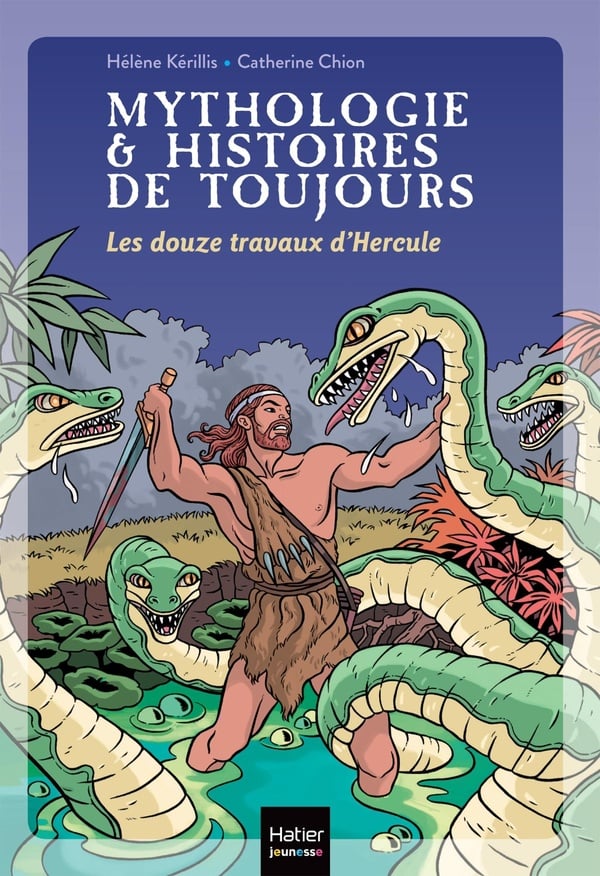 Mythologie & histoires de toujours Tome 2 : les douze travaux d'Hercule