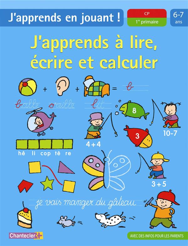 J'apprends à lire, écrire et calculer - j'apprends en jouant! - 6-7 ans