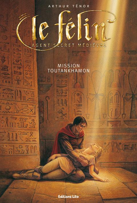 Le félin, agent secret mediéval - mission toutankhamon