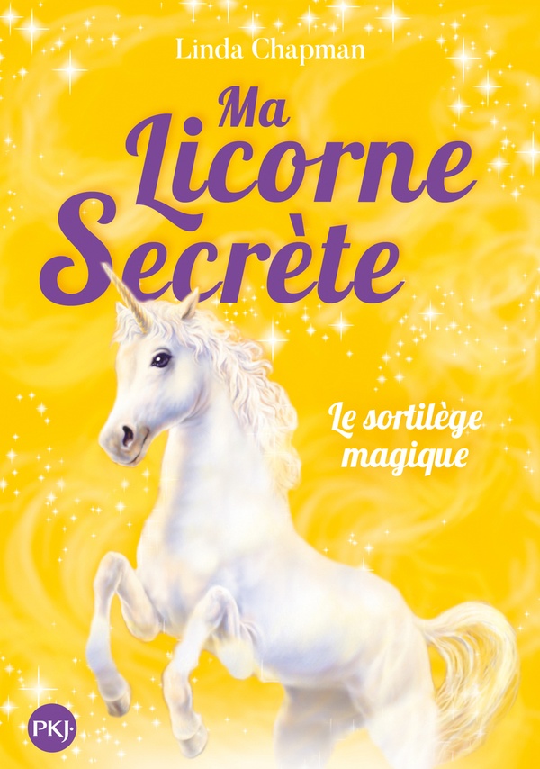 Ma licorne secrète Tome 1 : le sortilège magique