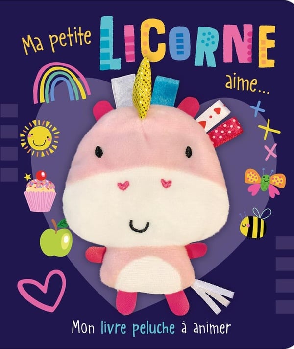 Ma petite licorne aime... : mon livre peluche à animer